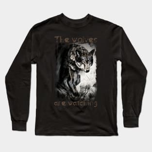 the wolves are watching Long Sleeve T-Shirt